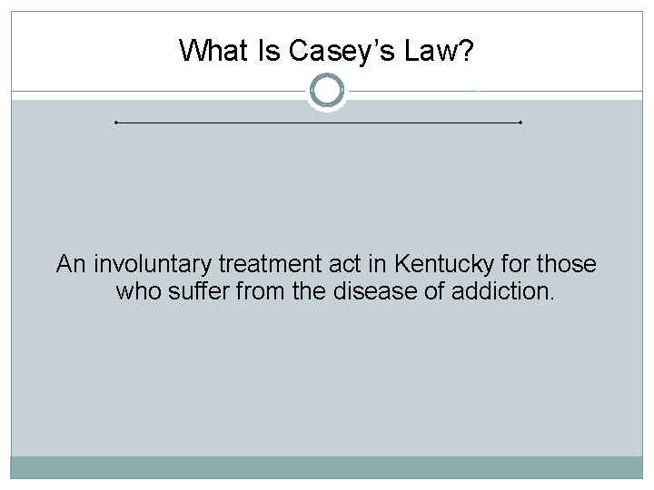 What Is Casey’s Law? An involuntary treatment act in Kentucky for those who suffer