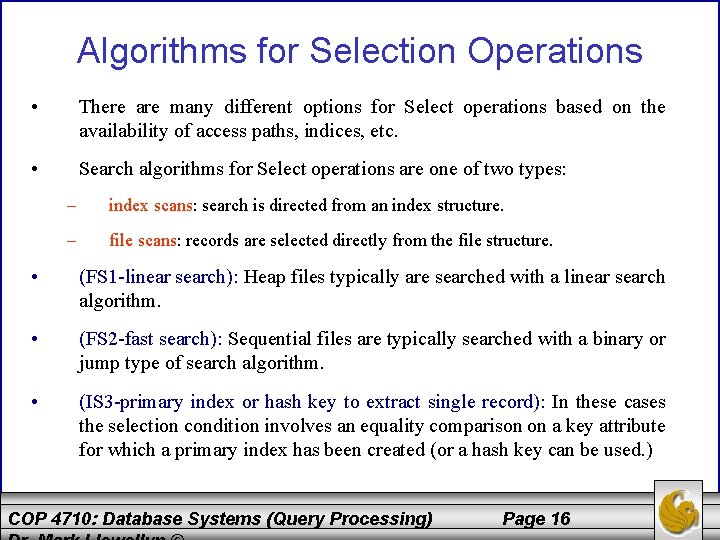 Algorithms for Selection Operations • There are many different options for Select operations based