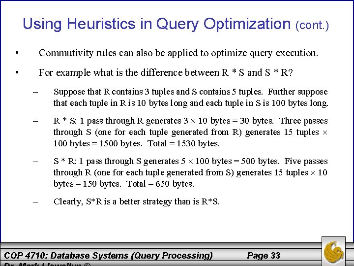 Using Heuristics in Query Optimization (cont. ) • Commutivity rules can also be applied