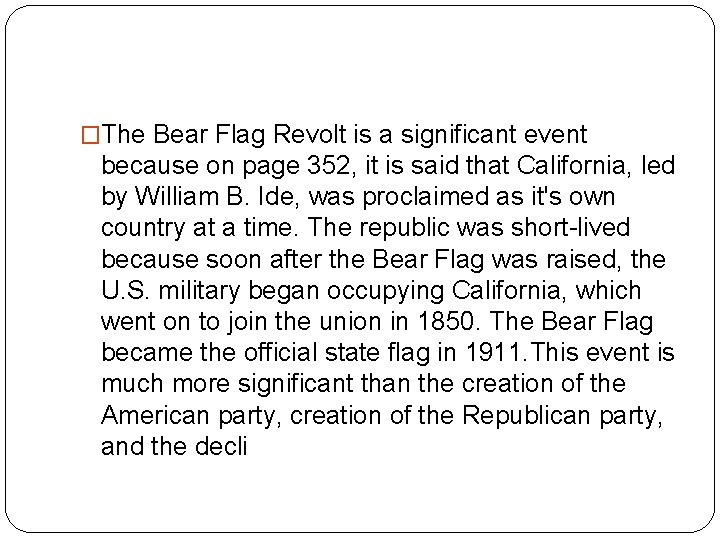 �The Bear Flag Revolt is a significant event because on page 352, it is