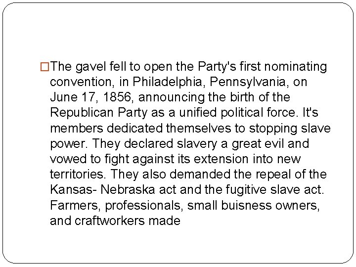 �The gavel fell to open the Party's first nominating convention, in Philadelphia, Pennsylvania, on