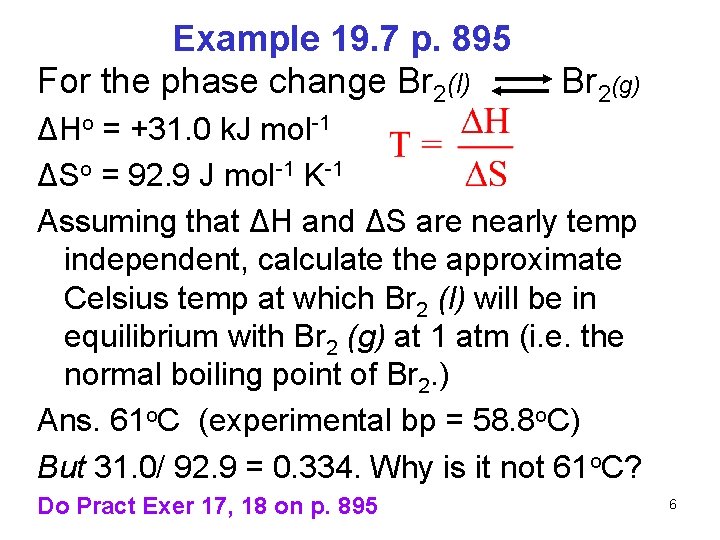 Example 19. 7 p. 895 For the phase change Br 2(l) Br 2(g) ΔHo