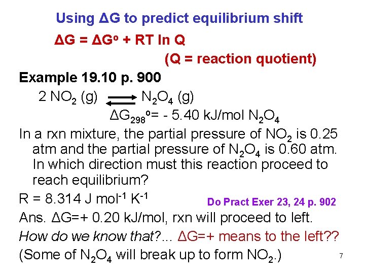 Using ΔG to predict equilibrium shift ΔG = ΔGo + RT ln Q (Q