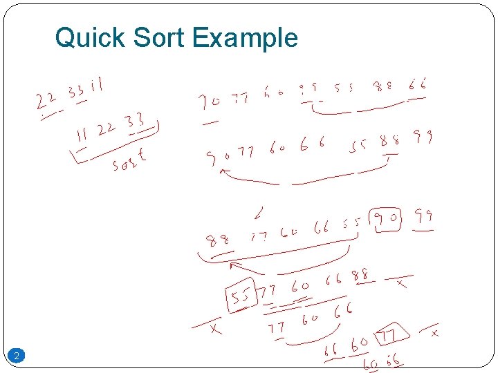 Quick Sort Example 2 Quick Sort Example 2