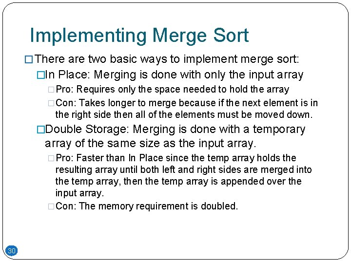 Implementing Merge Sort � There are two basic ways to implement merge sort: �In Implementing Merge Sort � There are two basic ways to implement merge sort: �In