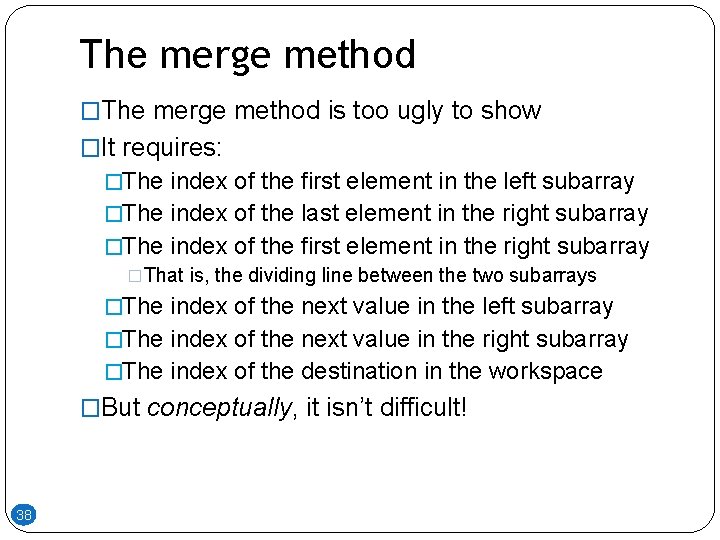 The merge method �The merge method is too ugly to show �It requires: �The The merge method �The merge method is too ugly to show �It requires: �The