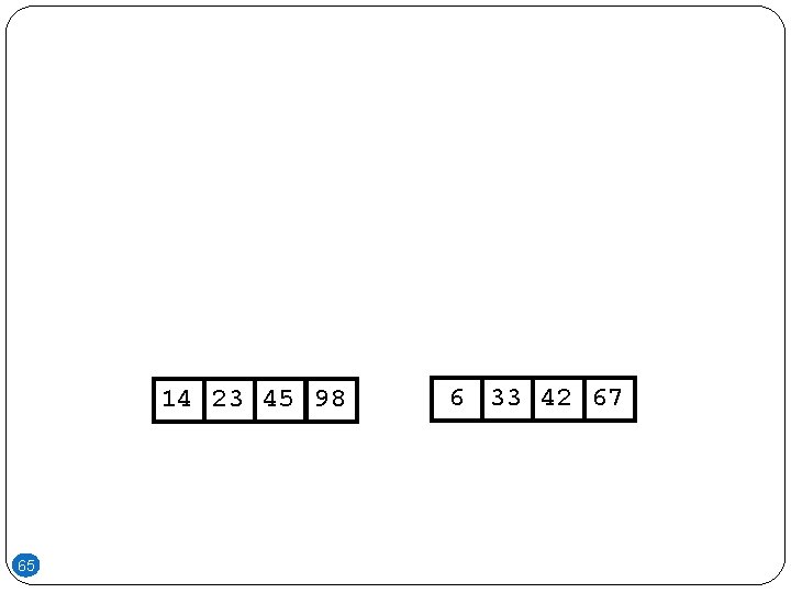 14 23 45 98 65 6 33 42 67 14 23 45 98 65 6 33 42 67