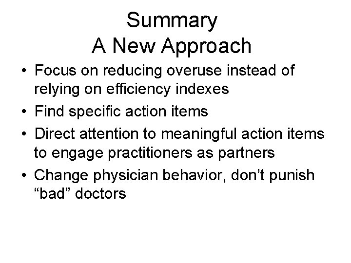 Summary A New Approach • Focus on reducing overuse instead of relying on efficiency