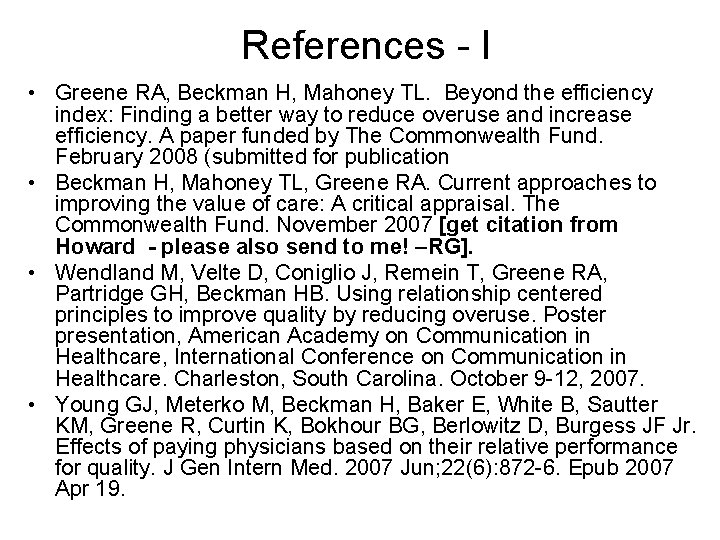 References - I • Greene RA, Beckman H, Mahoney TL. Beyond the efficiency index: