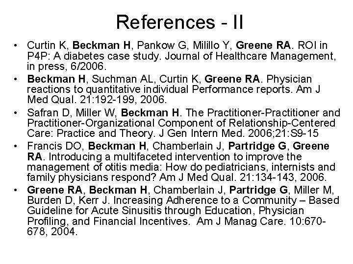 References - II • Curtin K, Beckman H, Pankow G, Milillo Y, Greene RA.