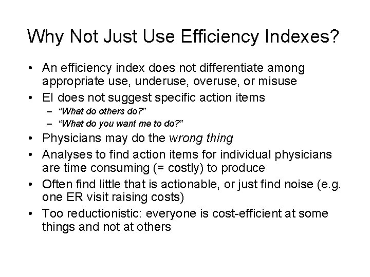 Why Not Just Use Efficiency Indexes? • An efficiency index does not differentiate among