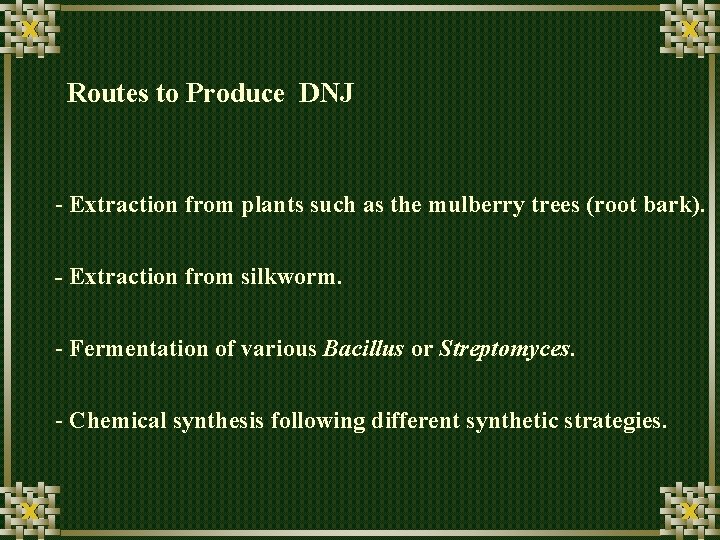 Routes to Produce DNJ - Extraction from plants such as the mulberry trees (root