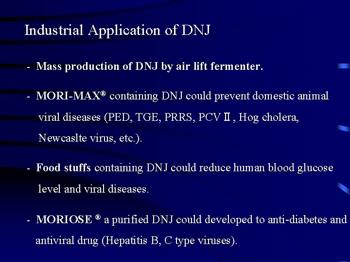 Industrial Application of DNJ - Mass production of DNJ by air lift fermenter. -