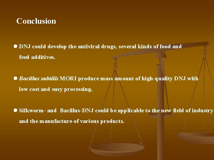 Conclusion l DNJ could develop the antiviral drugs, several kinds of food and feed