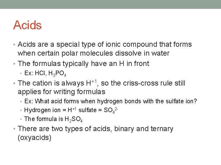 Acids • Acids are a special type of ionic compound that forms when certain