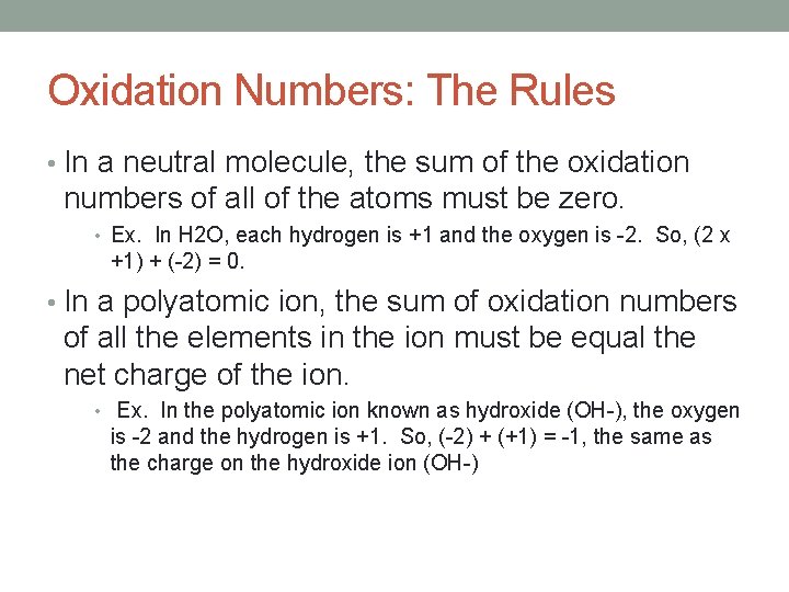 Oxidation Numbers: The Rules • In a neutral molecule, the sum of the oxidation