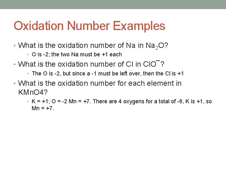 Oxidation Number Examples • What is the oxidation number of Na in Na 2