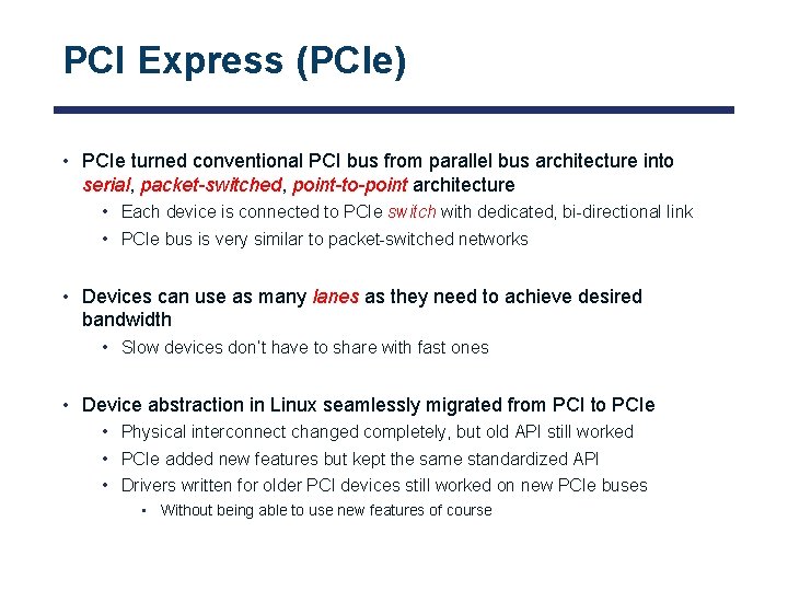 PCI Express (PCIe) • PCIe turned conventional PCI bus from parallel bus architecture into