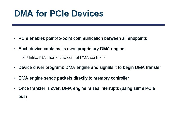 DMA for PCIe Devices • PCIe enables point-to-point communication between all endpoints • Each