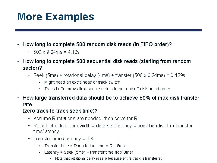 More Examples • How long to complete 500 random disk reads (in FIFO order)?