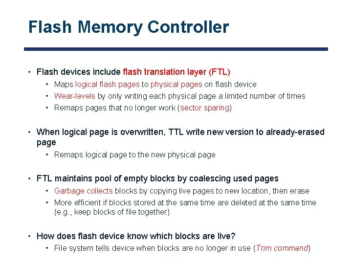Flash Memory Controller • Flash devices include flash translation layer (FTL) • Maps logical