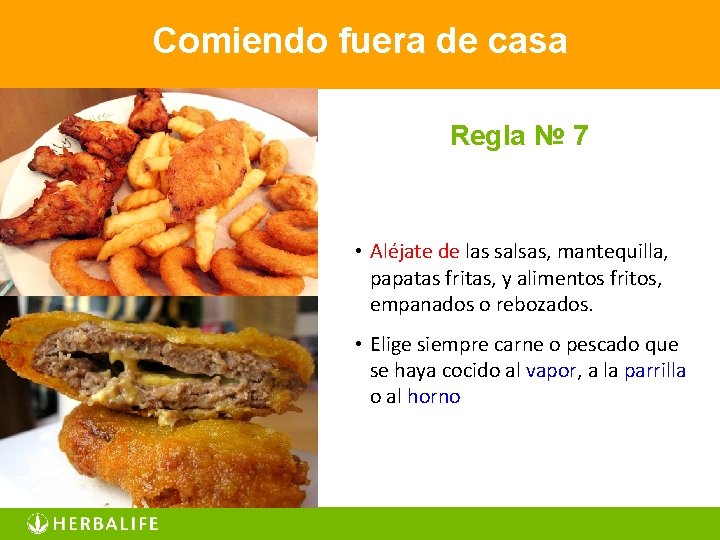 Comiendo fuera de casa Regla № 7 • Aléjate de las salsas, mantequilla, papatas