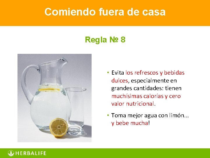 Comiendo fuera de casa Regla № 8 • Evita los refrescos y bebidas dulces,