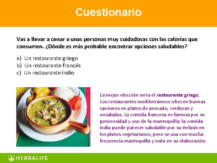 Cuestionario Vas a llevar a cenar a unas personas muy cuidadosas con las calorías