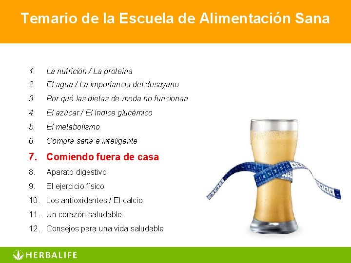 Temario de la Escuela de Alimentación Sana 1. La nutrición / La proteína 2.