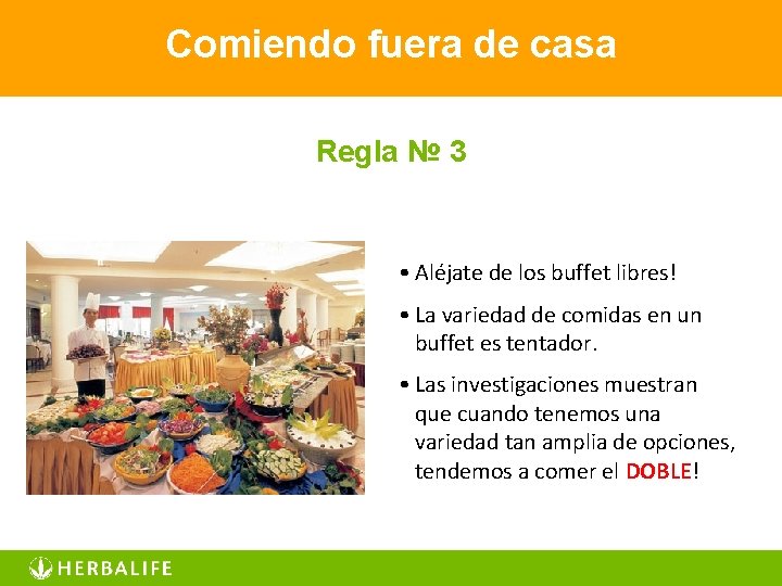 Comiendo fuera de casa Regla № 3 • Aléjate de los buffet libres! •