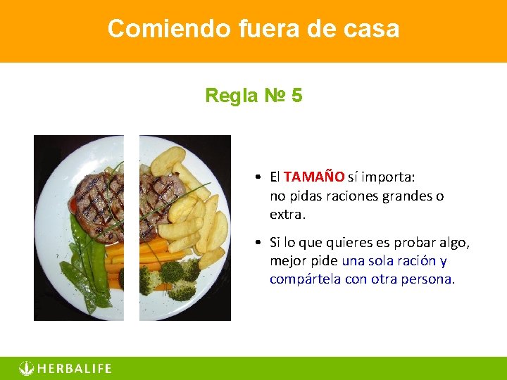 Comiendo fuera de casa Regla № 5 • El TAMAÑO sí importa: no pidas