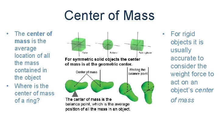 Center of Mass • The center of mass is the average location of all