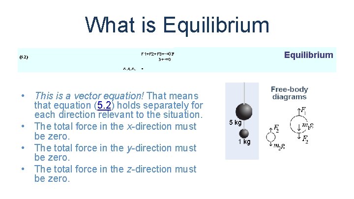 What is Equilibrium F 1+F 2+F 3+⋯=0 (5. 2) F 1, F 2, F