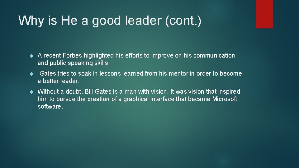 Why is He a good leader (cont. ) A recent Forbes highlighted his efforts