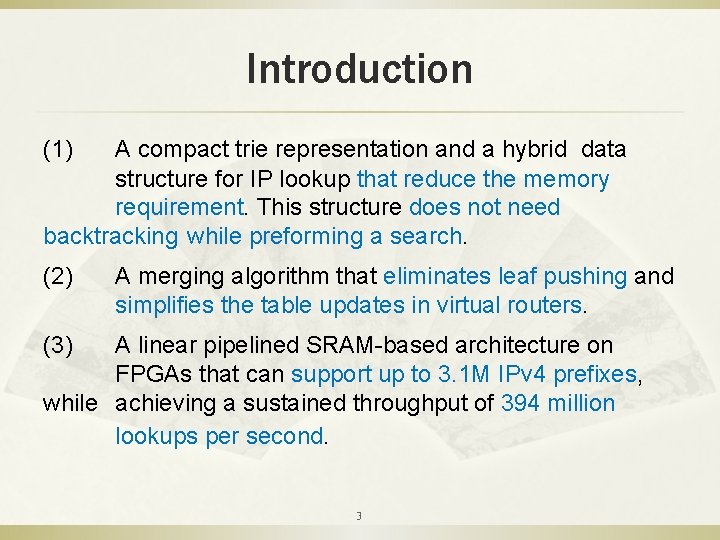 Introduction (1) A compact trie representation and a hybrid data structure for IP lookup