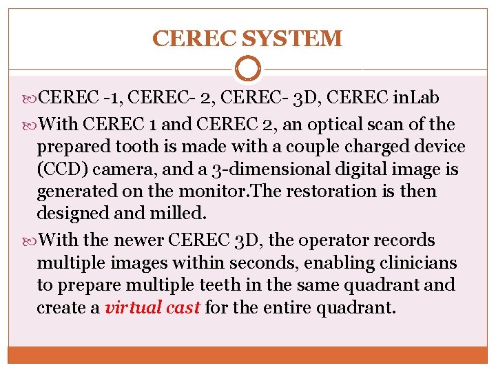 CEREC SYSTEM CEREC -1, CEREC- 2, CEREC- 3 D, CEREC in. Lab With CEREC