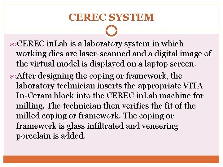 CEREC SYSTEM CEREC in. Lab is a laboratory system in which working dies are