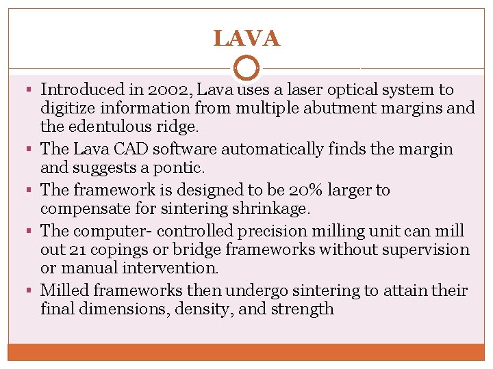 LAVA § Introduced in 2002, Lava uses a laser optical system to § §