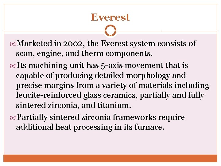 Everest Marketed in 2002, the Everest system consists of scan, engine, and therm components.