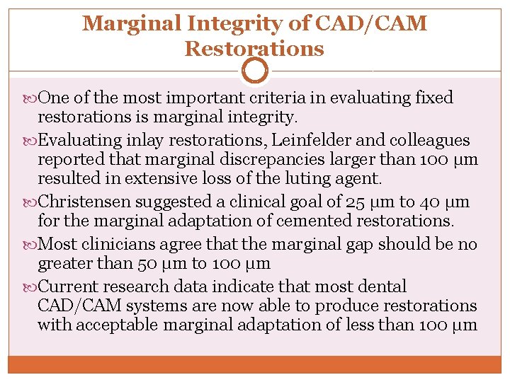 Marginal Integrity of CAD/CAM Restorations One of the most important criteria in evaluating fixed