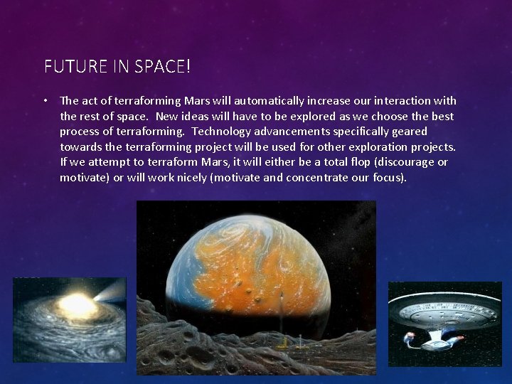 FUTURE IN SPACE! • The act of terraforming Mars will automatically increase our interaction