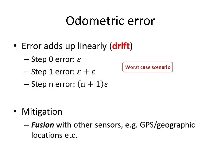 Odometric error • Worst case scenario 