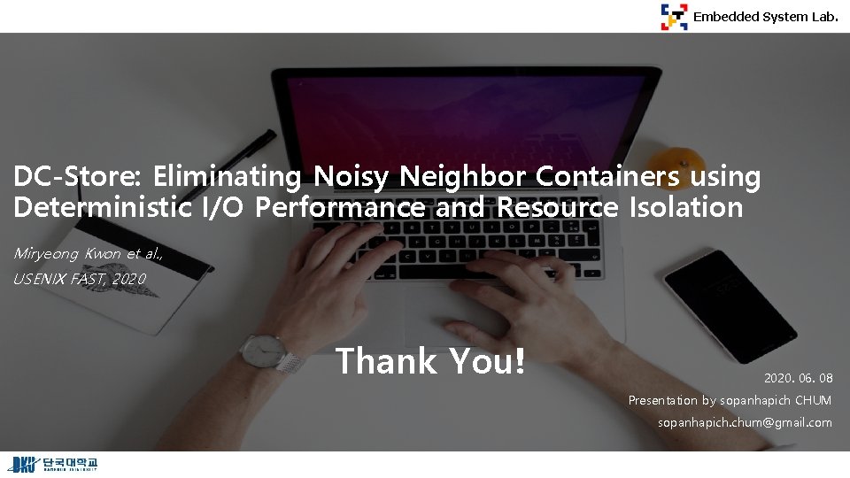 Embedded System Lab. DC-Store: Eliminating Noisy Neighbor Containers using Deterministic I/O Performance and Resource