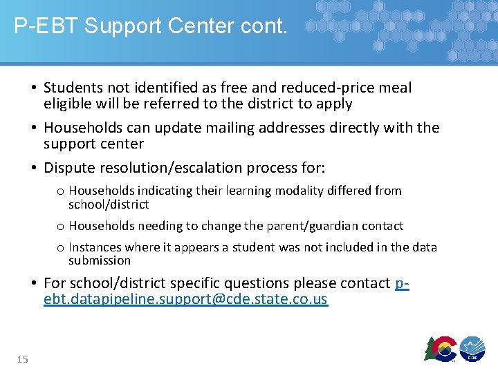 P-EBT Support Center cont. • Students not identified as free and reduced-price meal eligible
