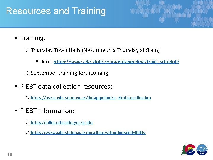 Resources and Training • Training: o Thursday Town Halls (Next one this Thursday at