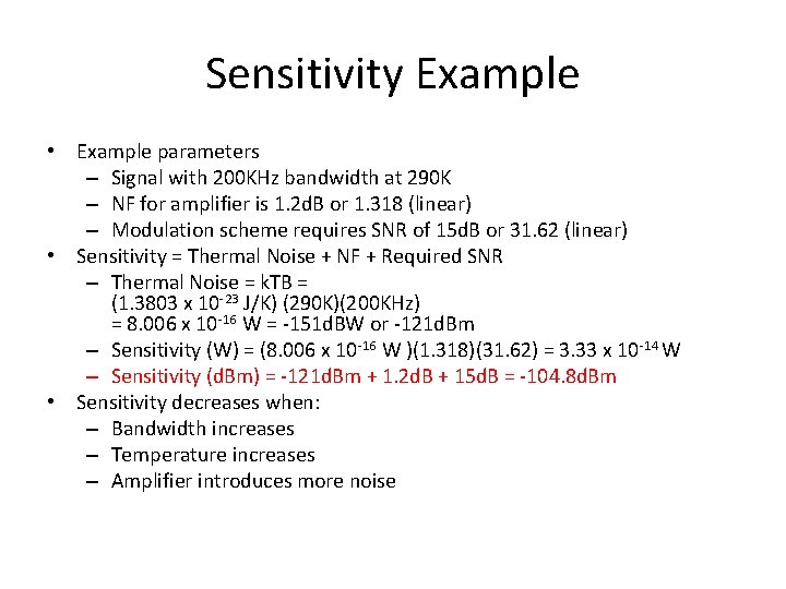 Sensitivity Example • Example parameters – Signal with 200 KHz bandwidth at 290 K