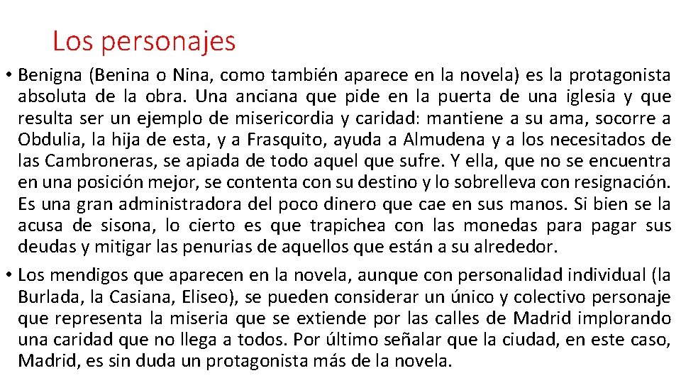 Los personajes • Benigna (Benina o Nina, como también aparece en la novela) es