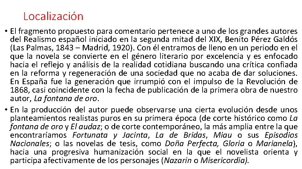 Localización • El fragmento propuesto para comentario pertenece a uno de los grandes autores