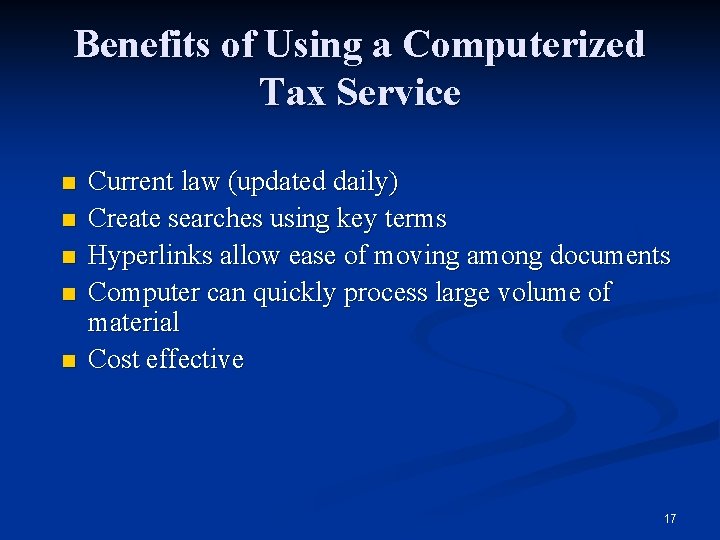 Benefits of Using a Computerized Tax Service n n n Current law (updated daily)
