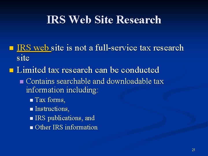 IRS Web Site Research IRS web site is not a full-service tax research site